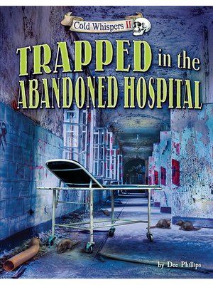 cover image of Trapped in the Abandoned Hospital